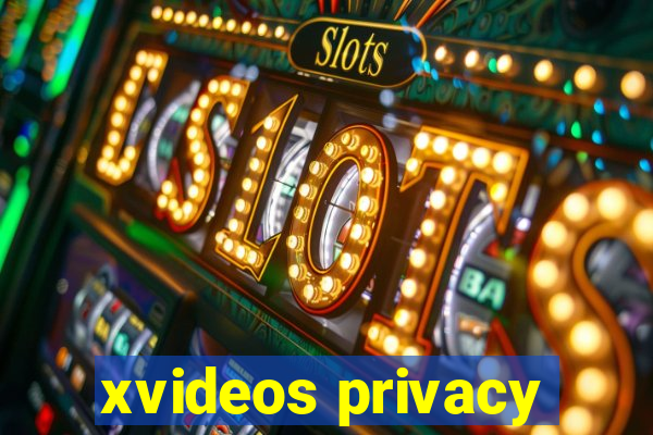 xvideos privacy